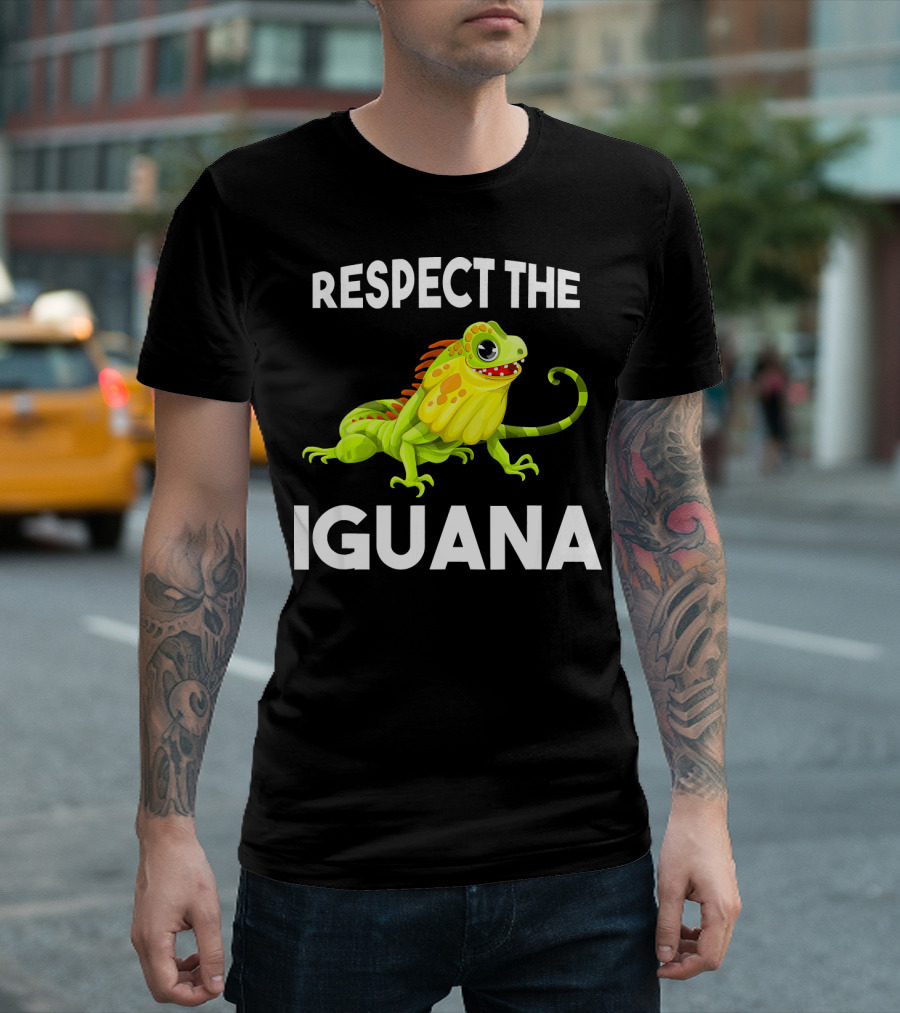 Respect The Iguana Funny Iguana Lover T-Shirt