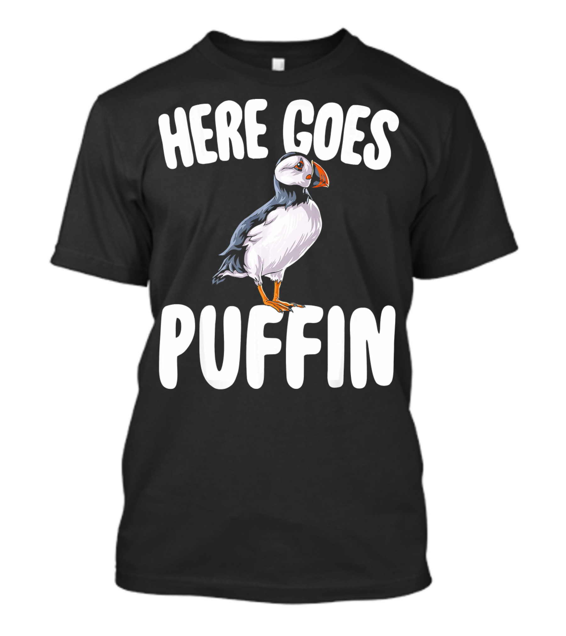 Here Goes Puffin Bird Funny Anim Bird Joke T-Shirt
