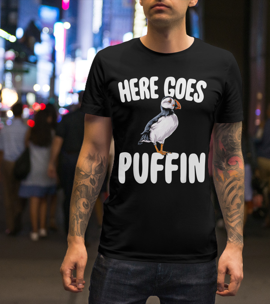 Here Goes Puffin Bird Funny Anim Bird Joke T-Shirt