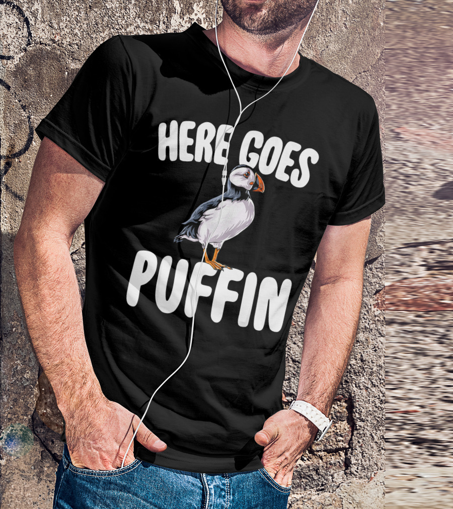 Here Goes Puffin Bird Funny Anim Bird Joke T-Shirt