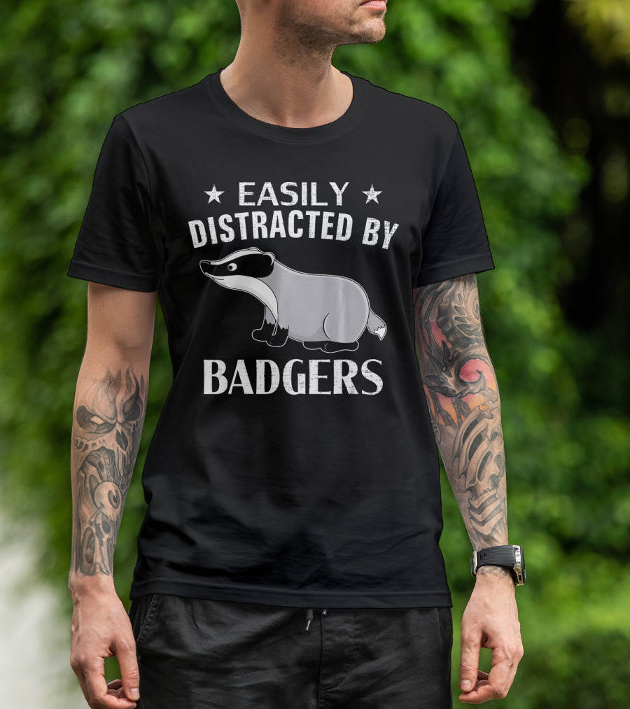 Easily Distracted By Badgers Funny Badge T-Shirt