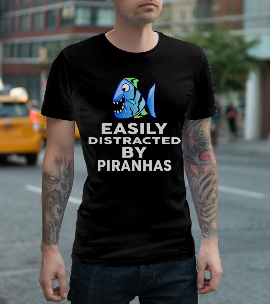 Easily Distracted by Piranhas Cartoon Fish T-Shirt