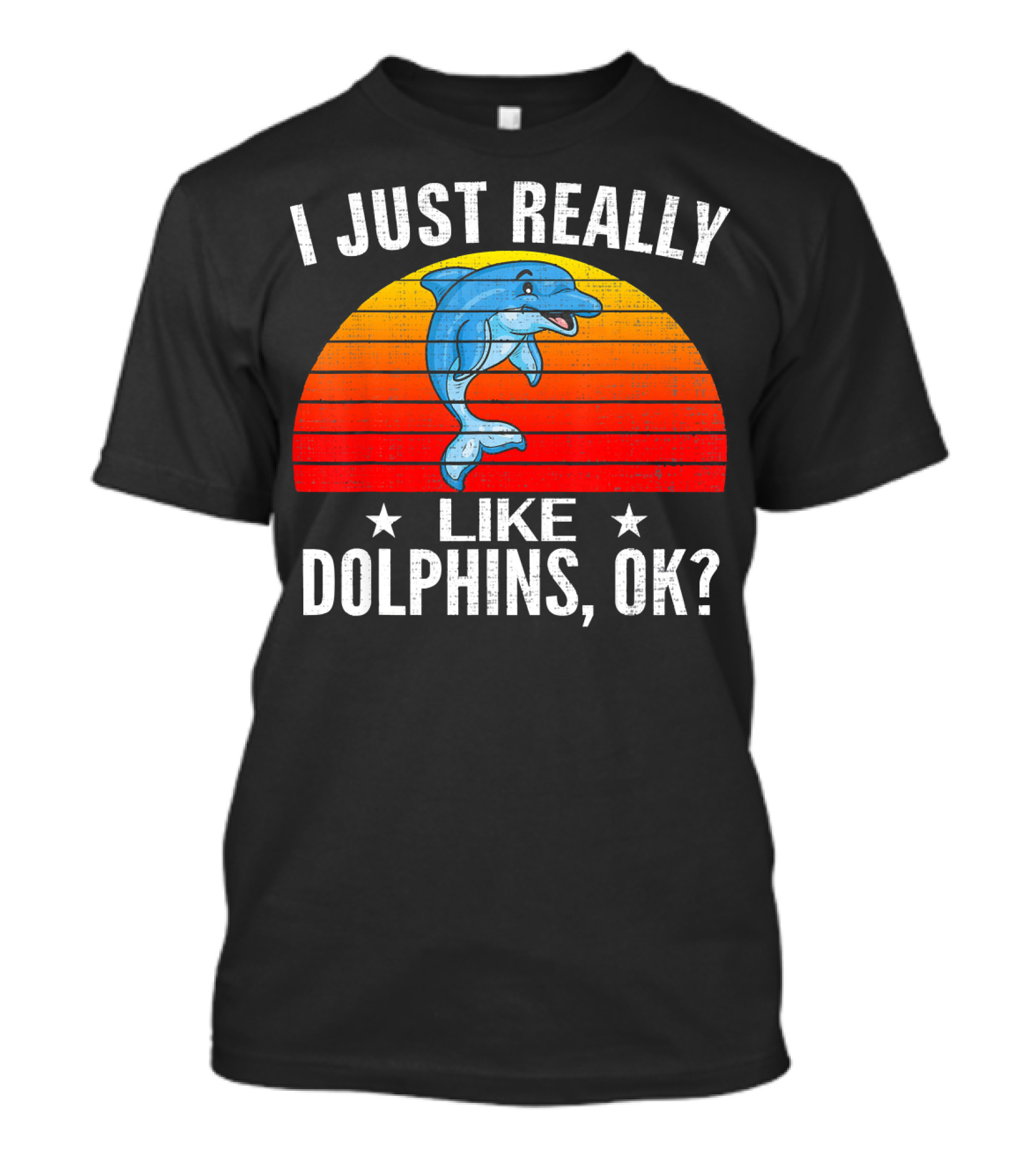 I Just Really Like Dolphins Ok Retro Fun Sunset T-Shirt