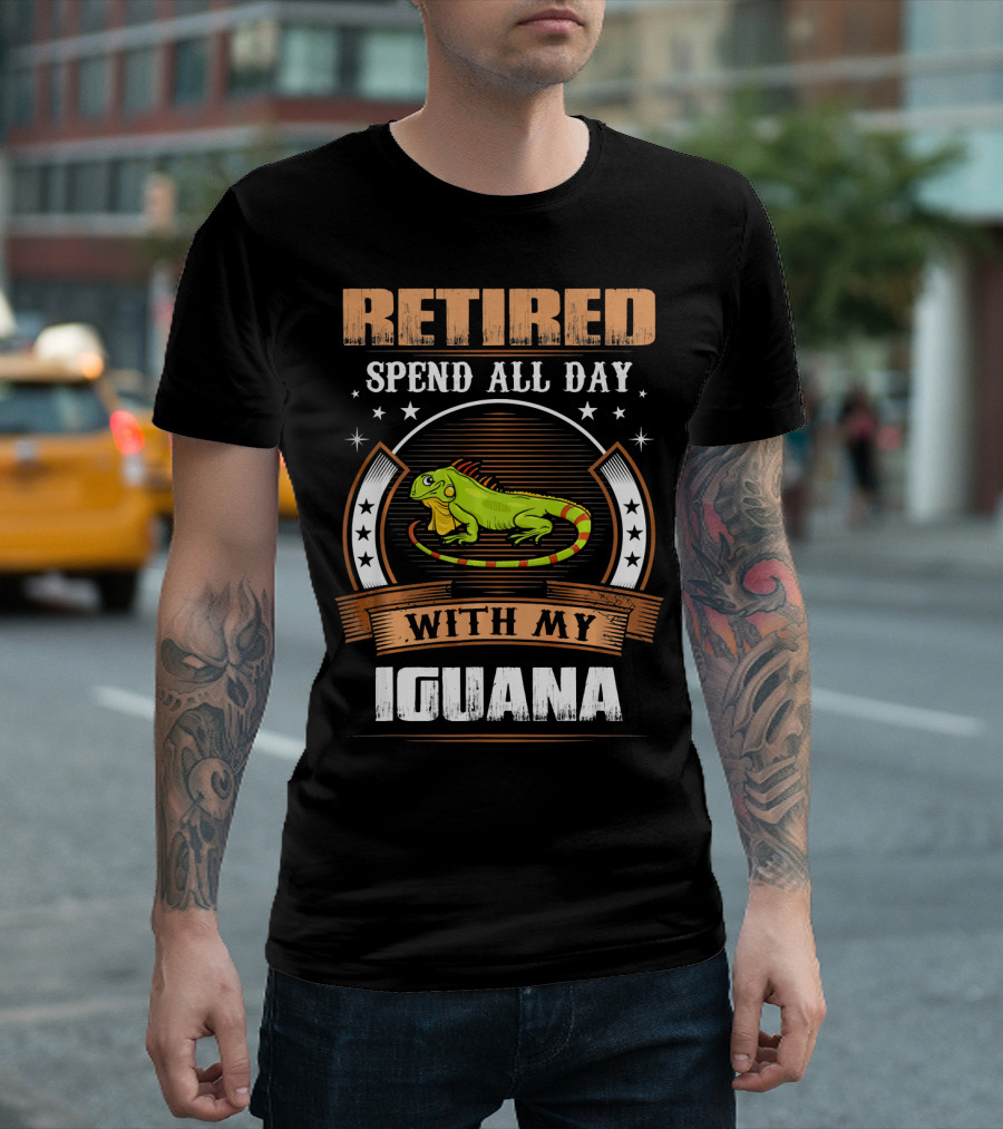 Retired Spend All Day With My Iguana T-Shirt