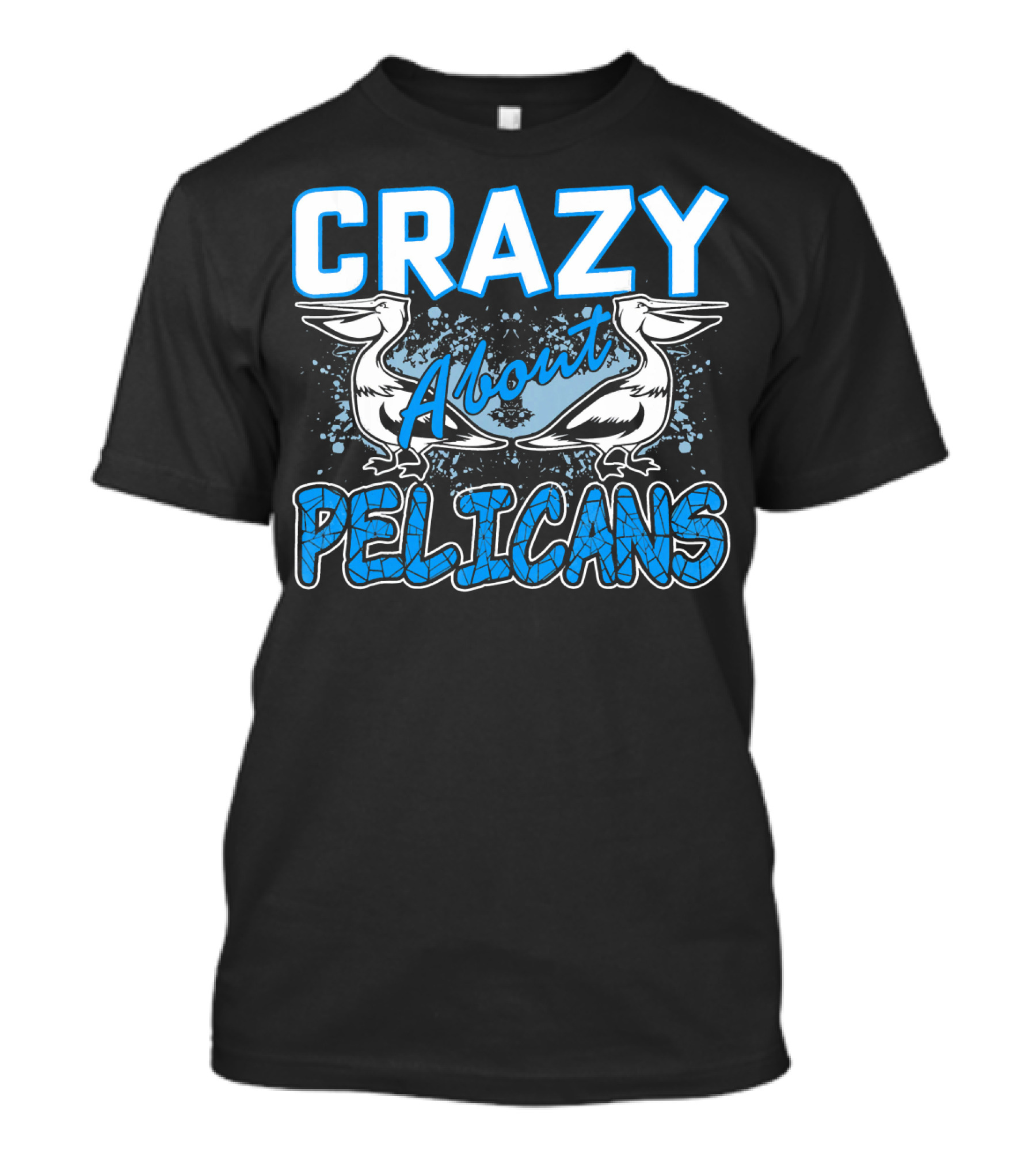 Crazy About Pelicans T-Shirt