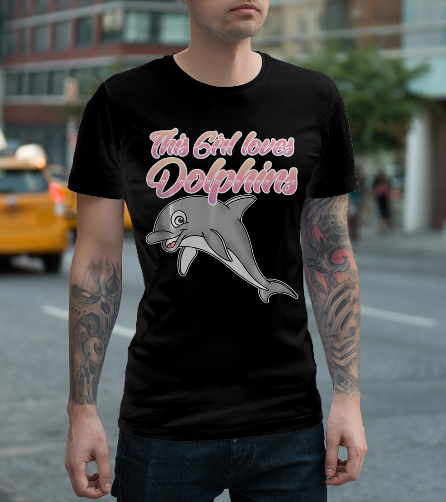 This Girl Loves Dolphins Cute Dolphin T-Shirt