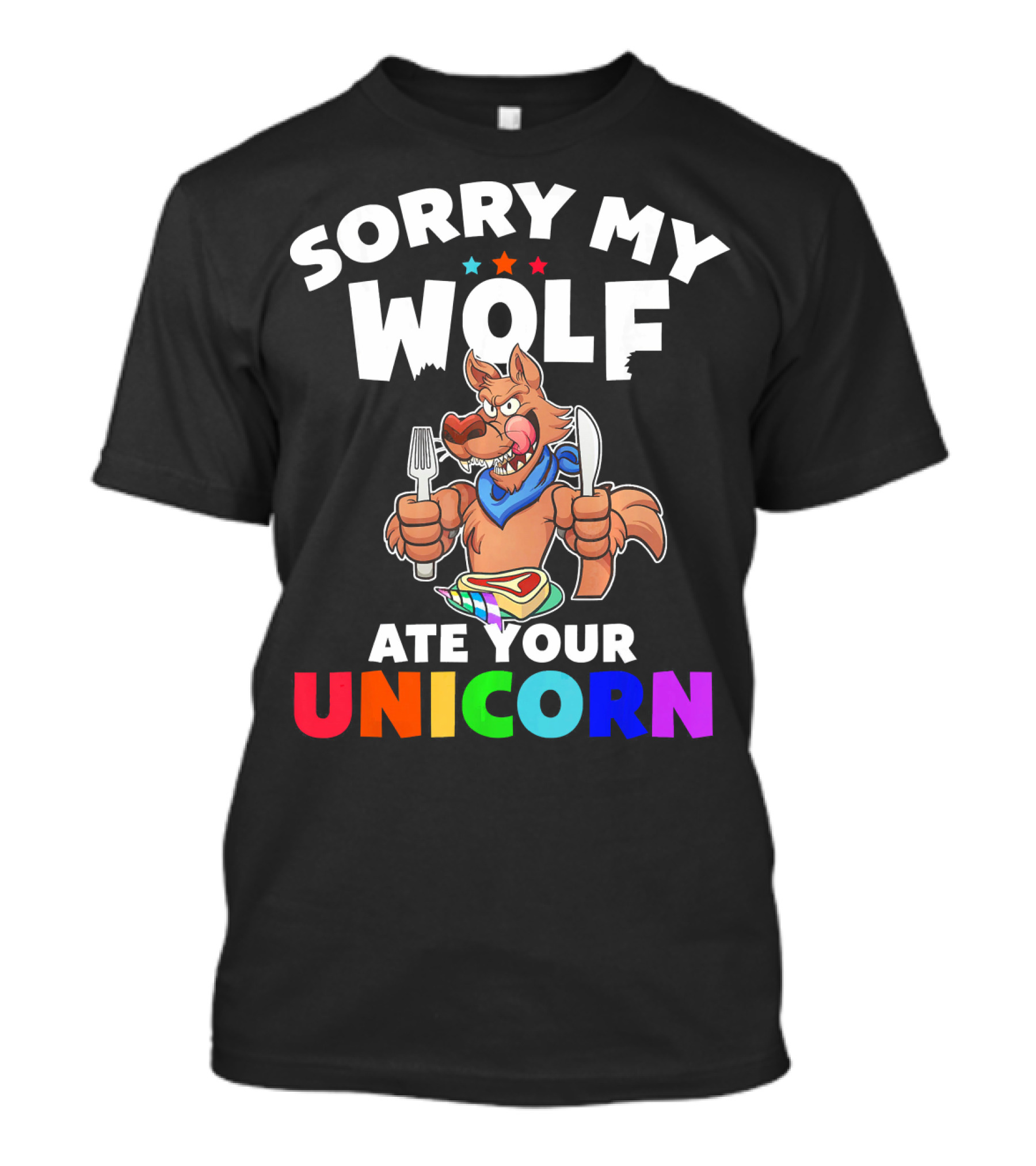 Sorry My Wolf Ate Your Unicorn Rainbow Cartoon T-Shirt