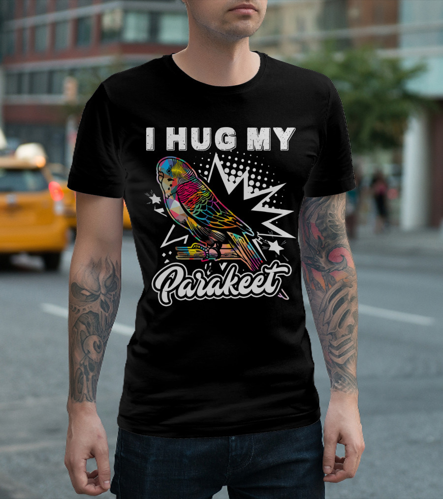 I Hug My Parakeet Colorful Bird Illustration With Stars And Lightning Bolt T-Shirt