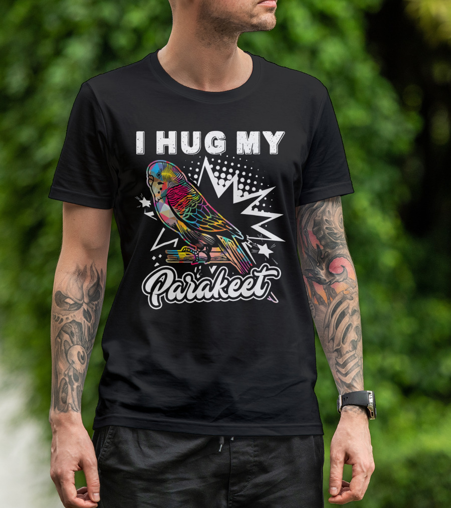 I Hug My Parakeet Colorful Bird Illustration With Stars And Lightning Bolt T-Shirt