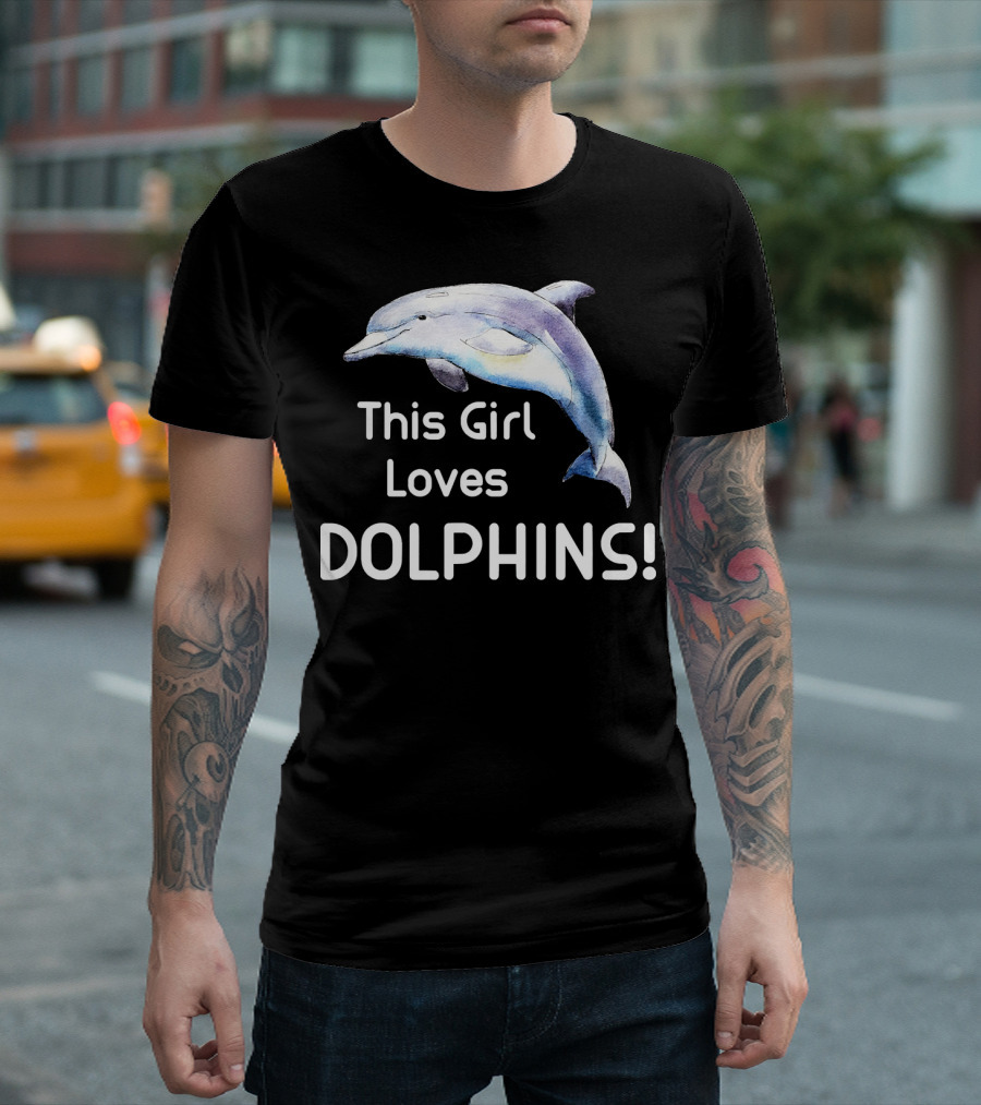 This Girl Loves Dolphins Funny Blue Dolphin T-Shirt