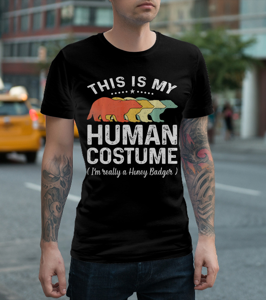 This Is My Human Costume I'm Really A Honey Badger Vintage Colors T-Shirt