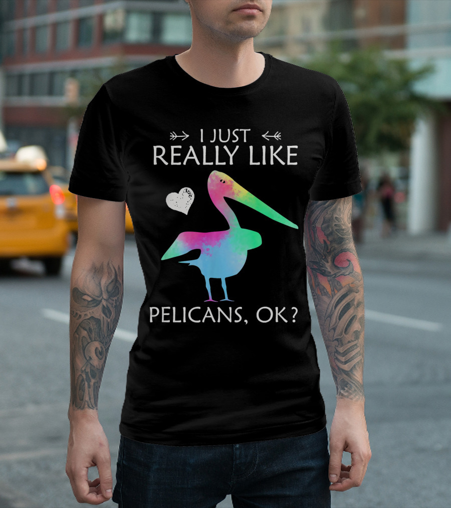 I Just Really Like Pelicans, OK? T-Shirt