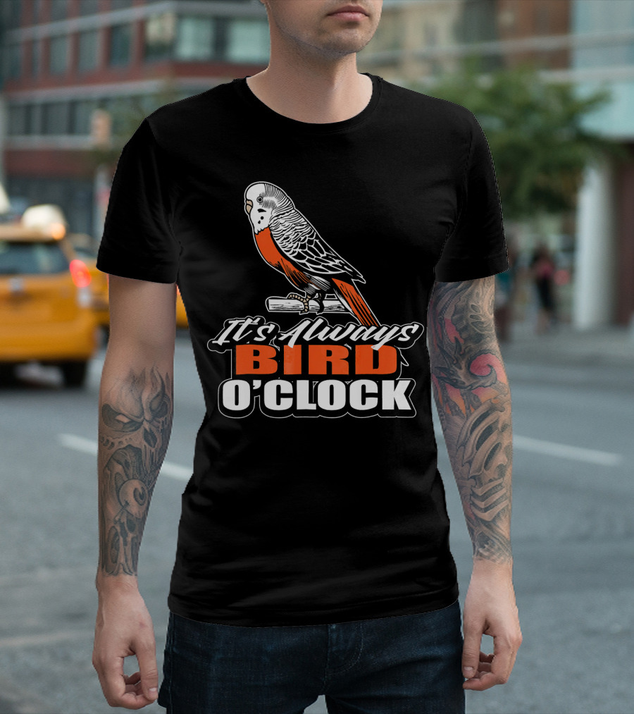 It's Always Bird O'Clock Parakeet Bird Lover T-Shirt