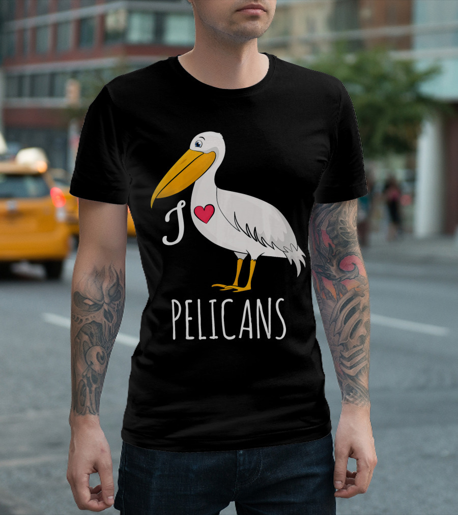I Love Pelicans For Water Bird Fans T-Shirt