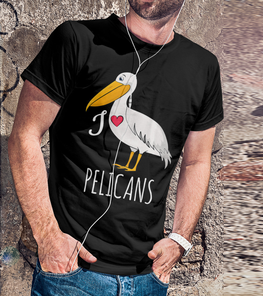 I Love Pelicans For Water Bird Fans T-Shirt