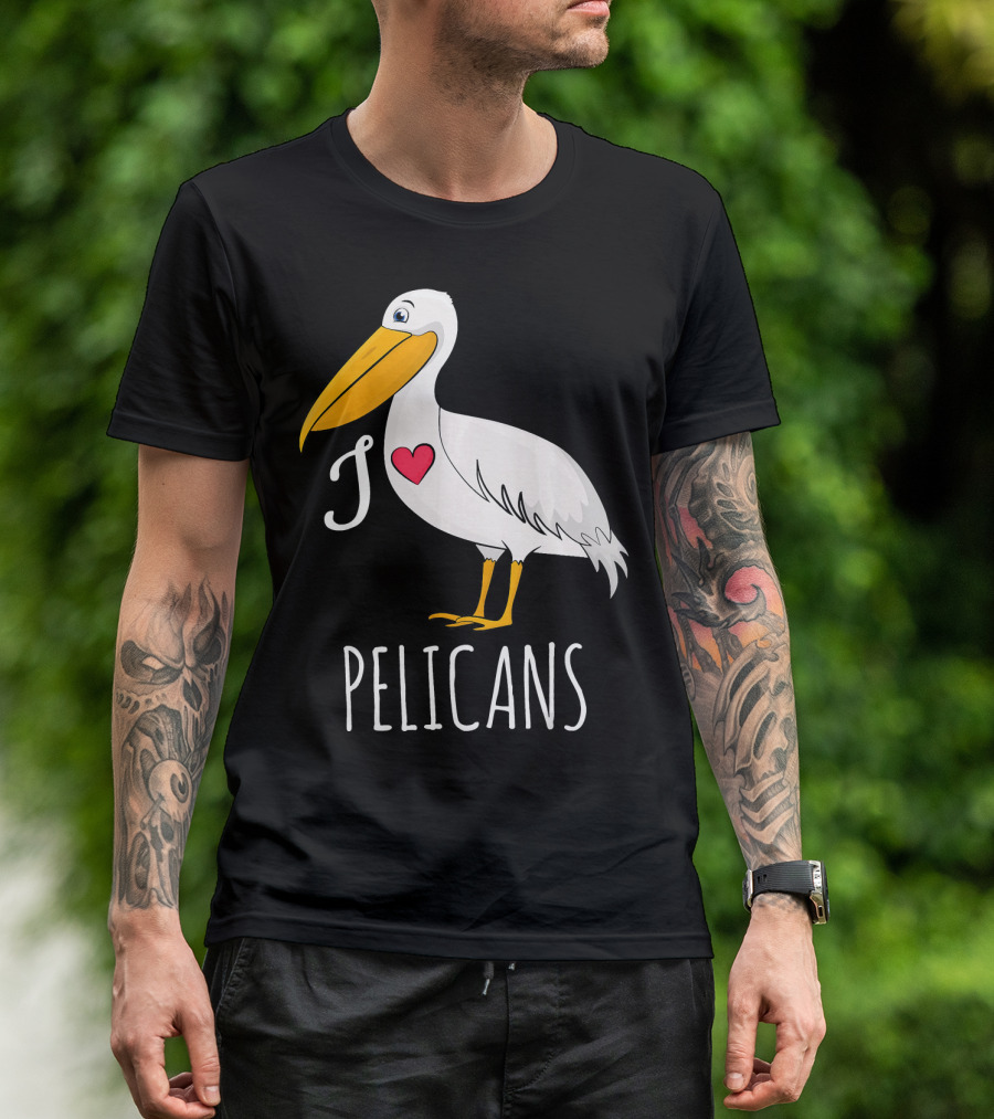 I Love Pelicans For Water Bird Fans T-Shirt