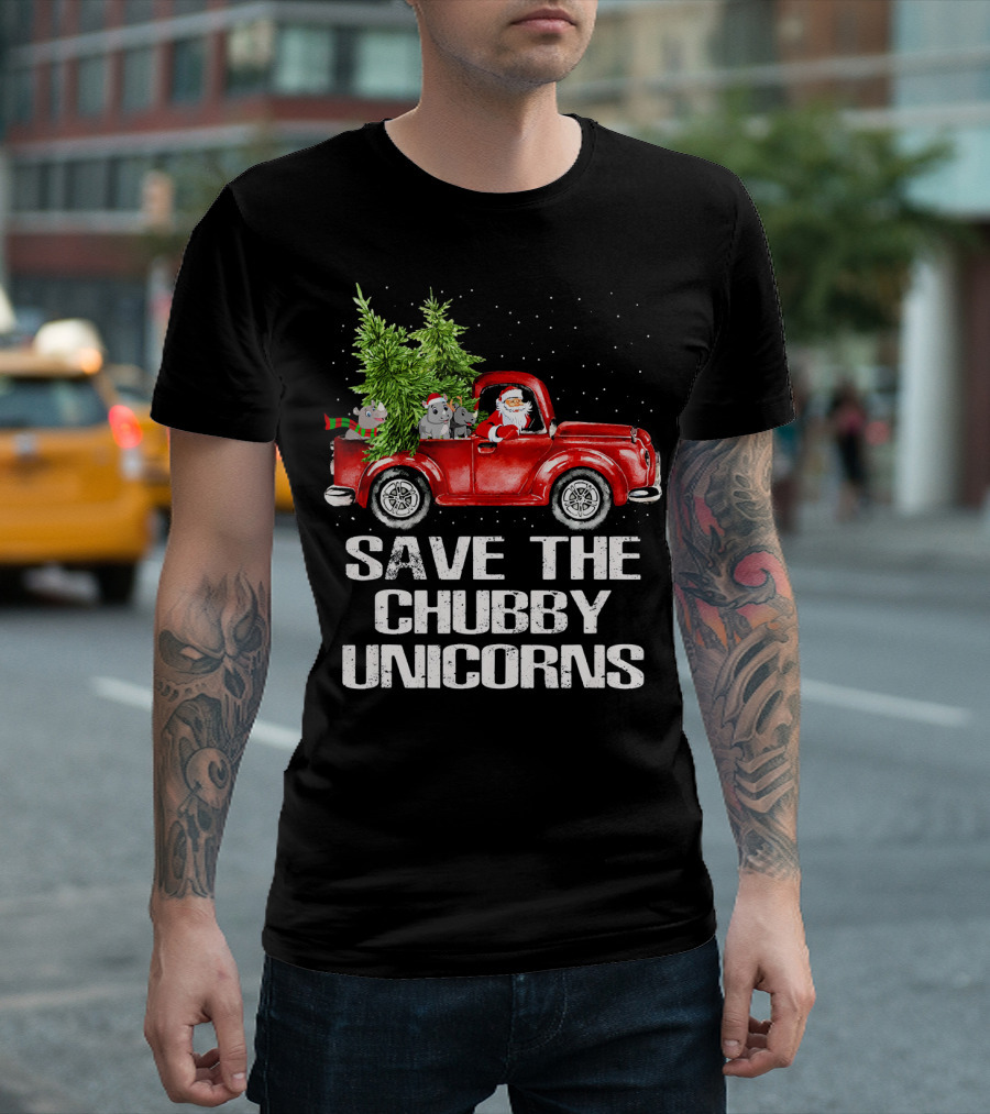 Save The Chubby Unicorns Christmas Santa Red Truck T-Shirt
