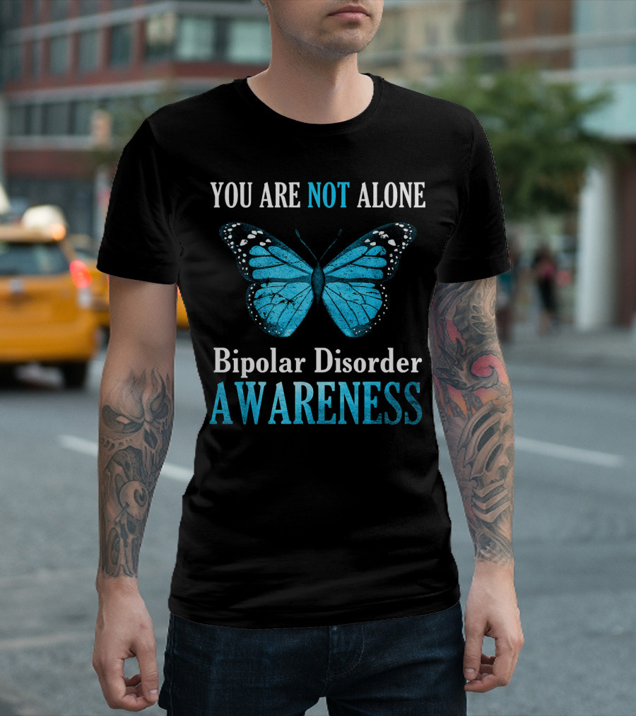 YOU ARE NOT ALONE Bipolar Disorder Awareness Butterfly T-Shirt