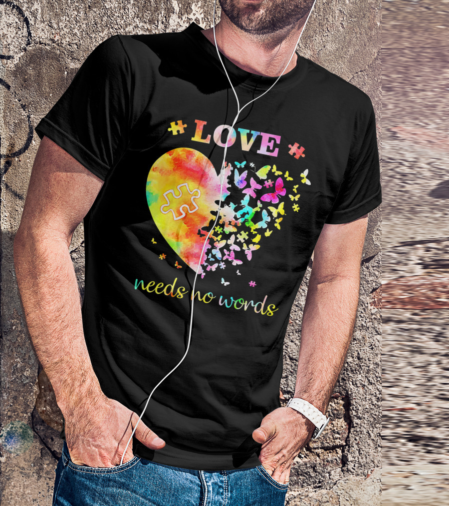 LOVE Needs No Words Autism Heart Puzzle Butterflies T-Shirt