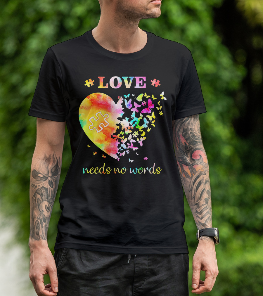 LOVE Needs No Words Autism Heart Puzzle Butterflies T-Shirt