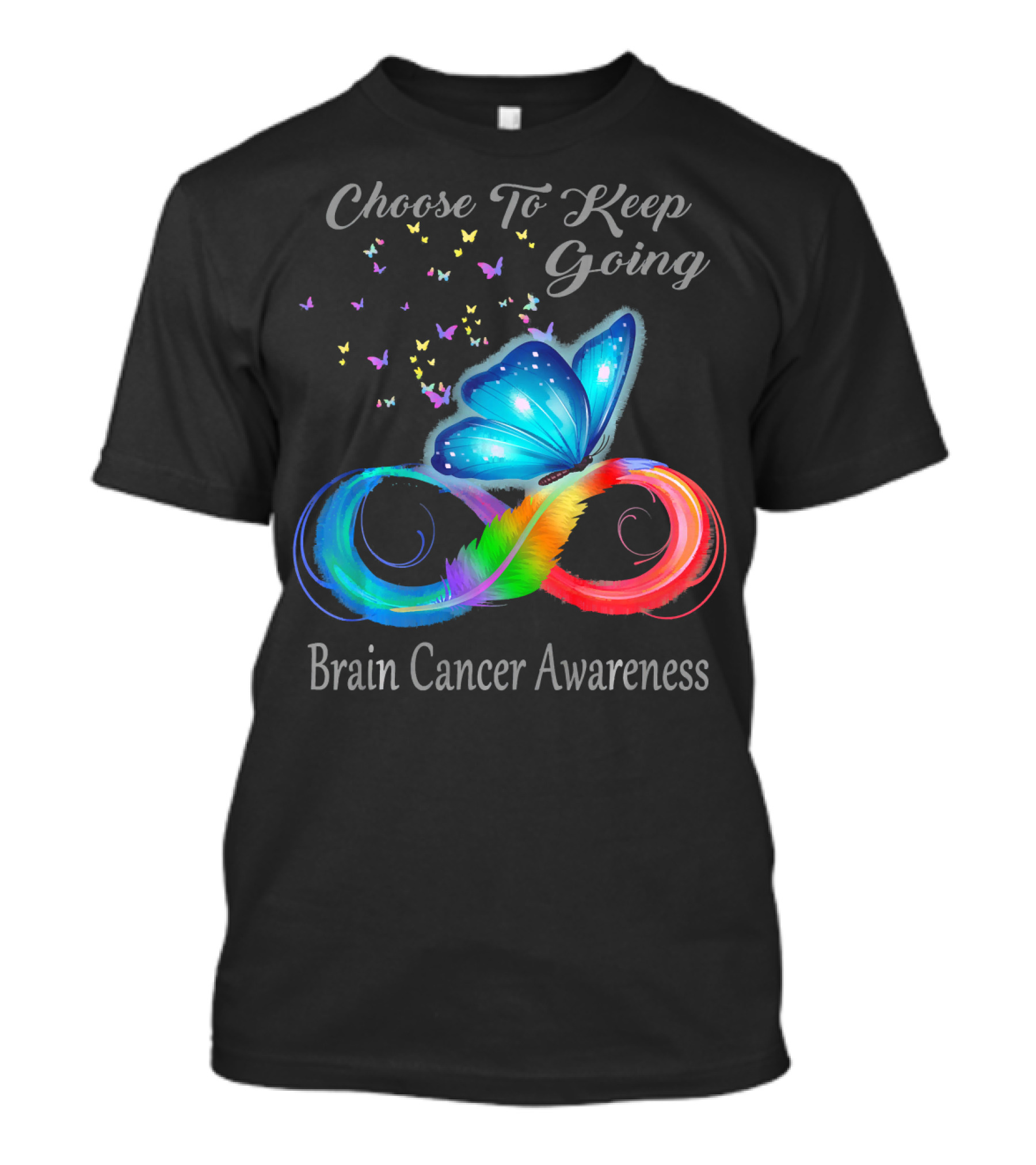Choose To Keep Going Brain Cancer Awareness Butterfly Infinity T-Shirt