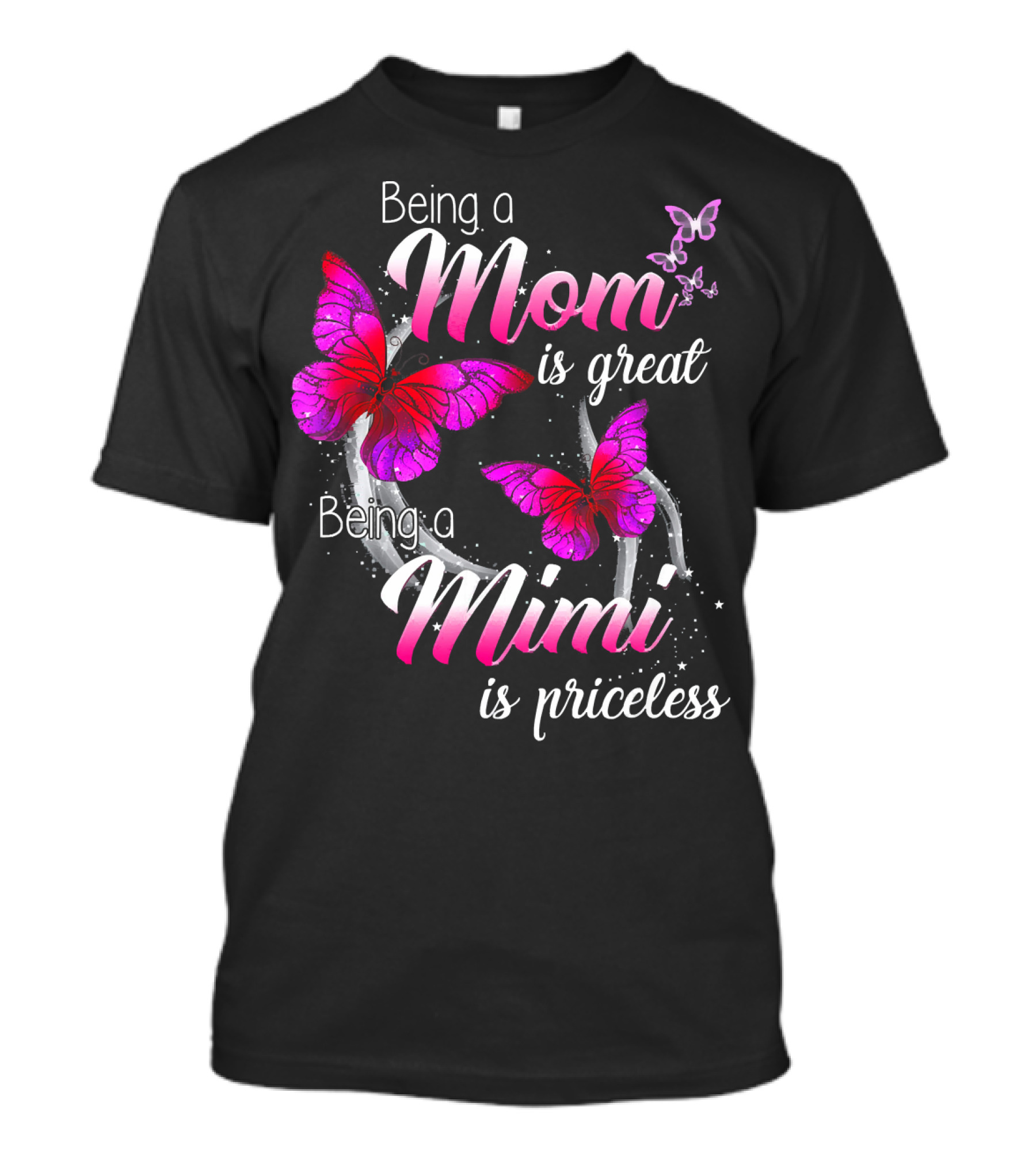 Being A Mom Is Great Being A Mimi Is Priceless Butterflies T-Shirt