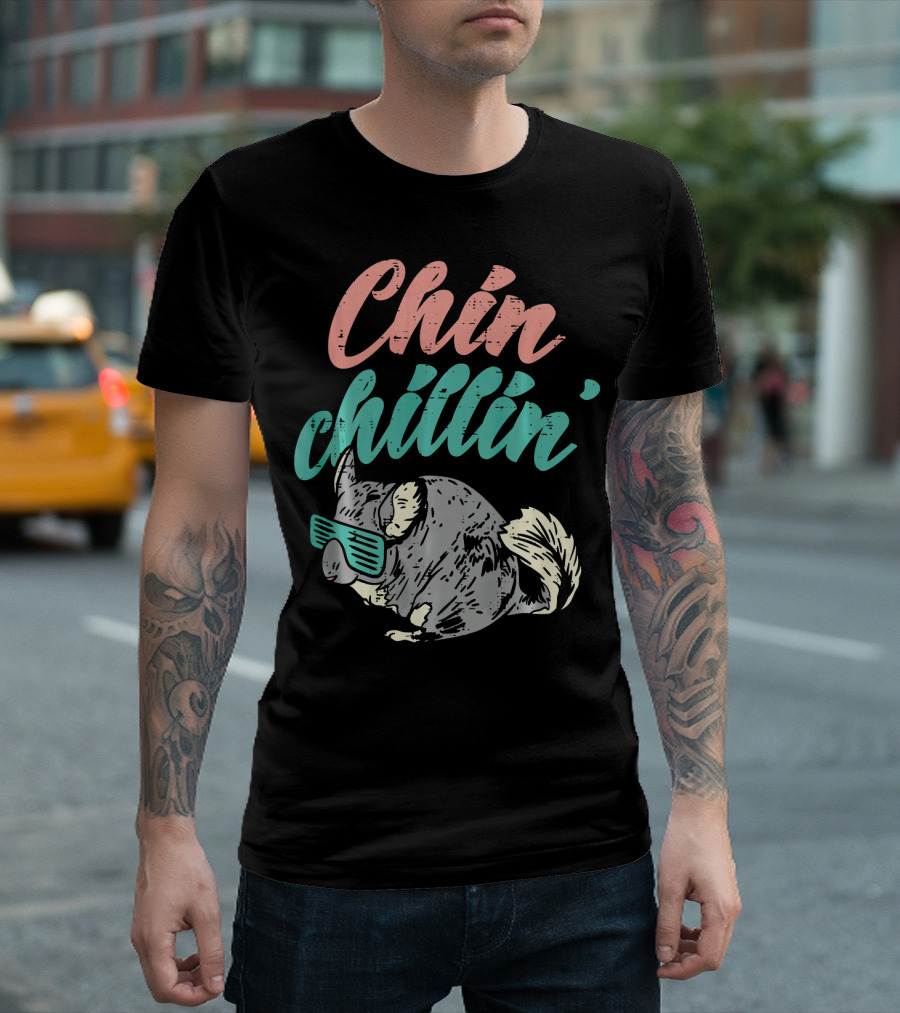 Chinchillin' Chinchilla Chillin For Chinchilla Lovers T-Shirt