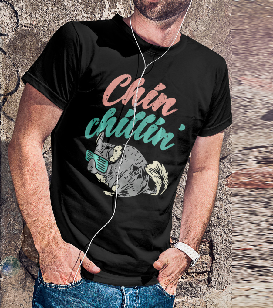 Chinchillin' Chinchilla Chillin For Chinchilla Lovers T-Shirt