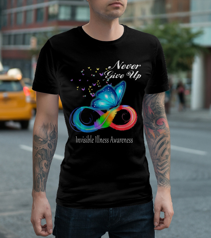 Never Give Up Butterfly Invisible Illness Awareness T-Shirt