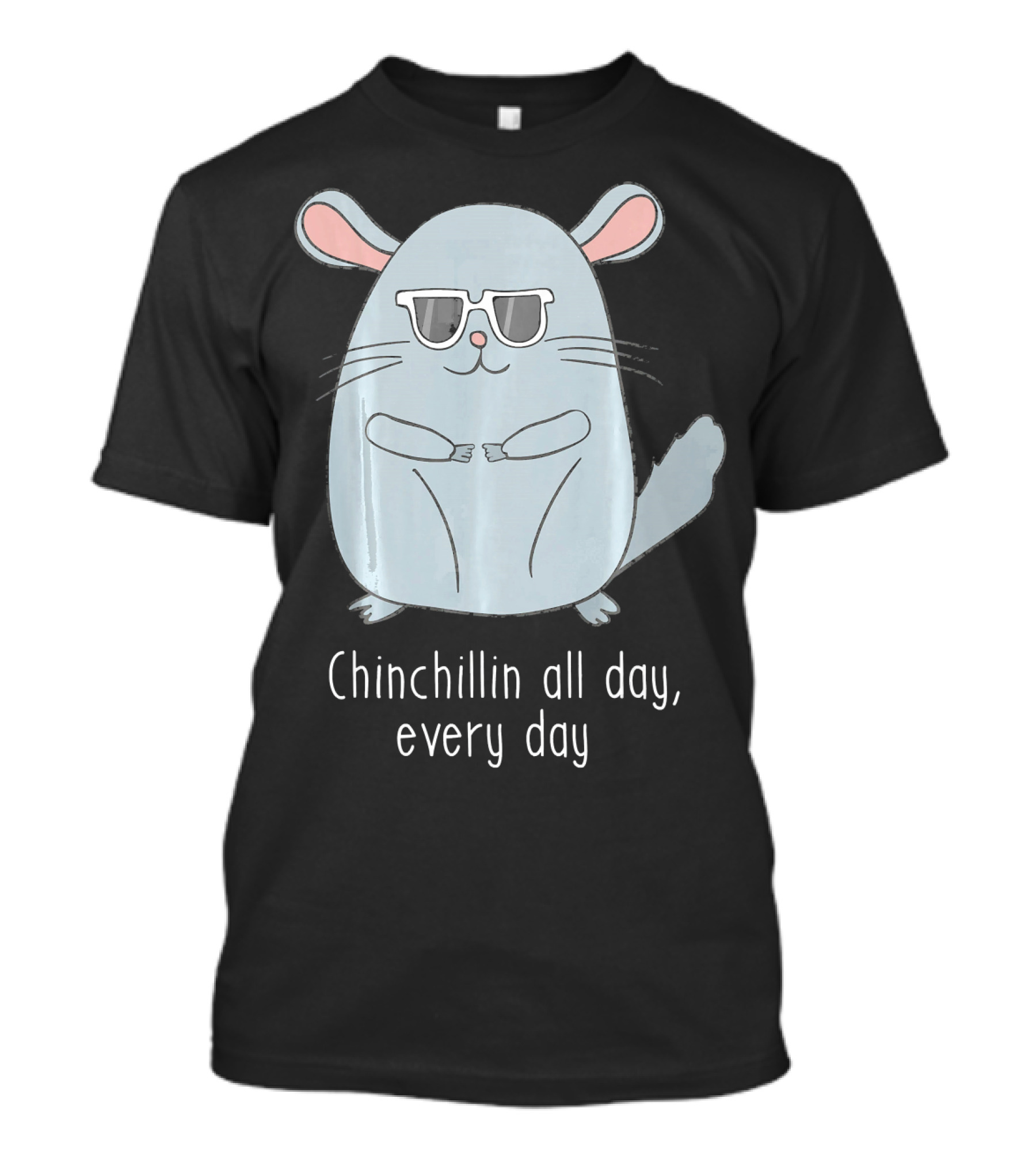 Chinchillin All Day Every Day Cool Chinchilla With Sunglasses T-Shirt