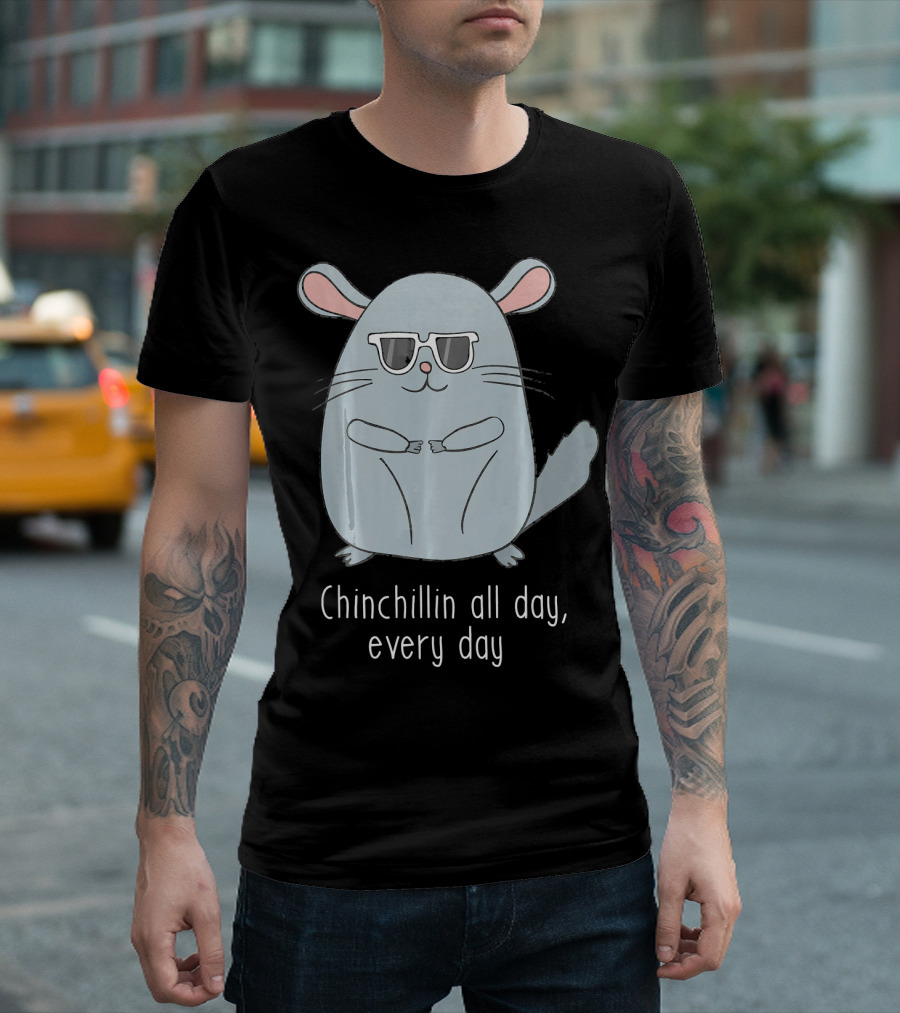 Chinchillin All Day Every Day Cool Chinchilla With Sunglasses T-Shirt