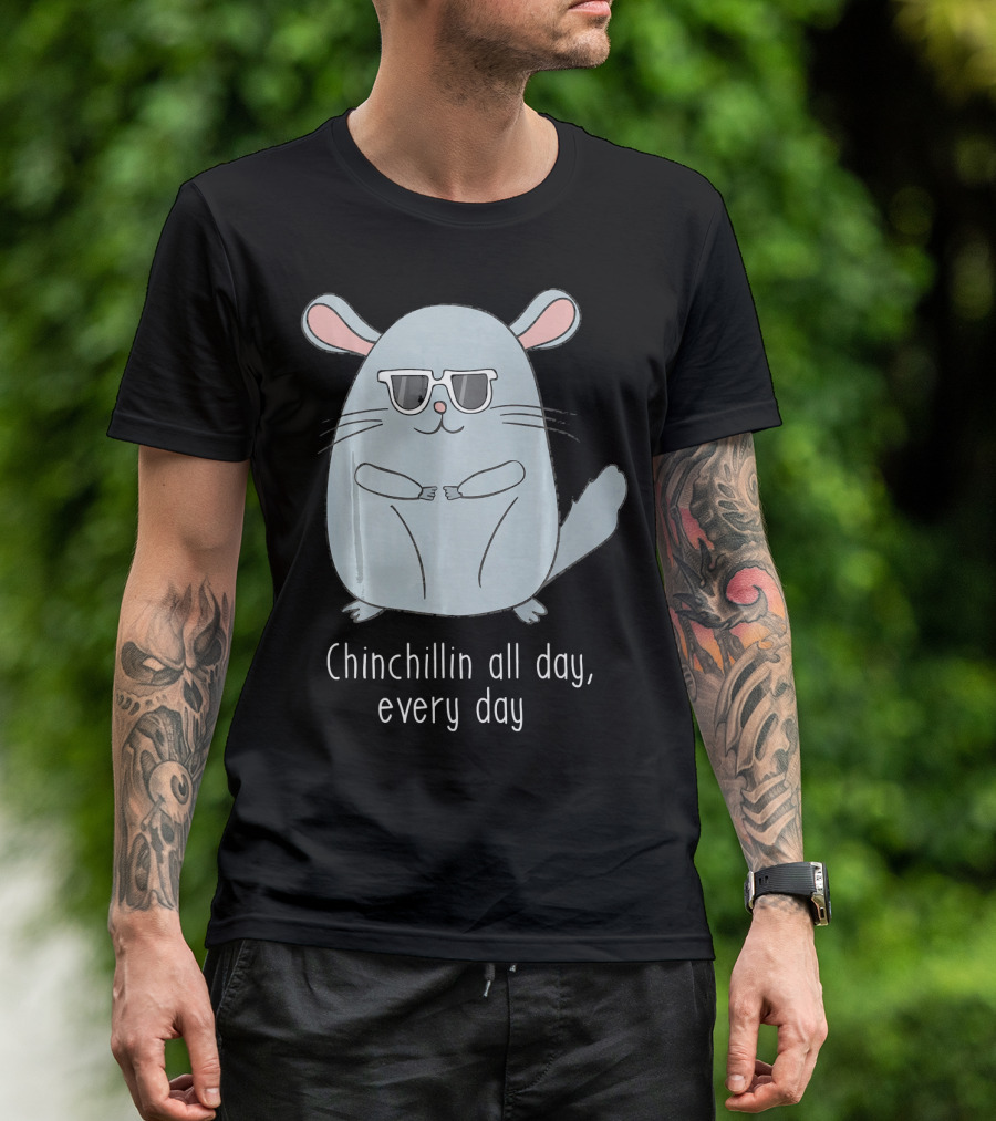 Chinchillin All Day Every Day Cool Chinchilla With Sunglasses T-Shirt