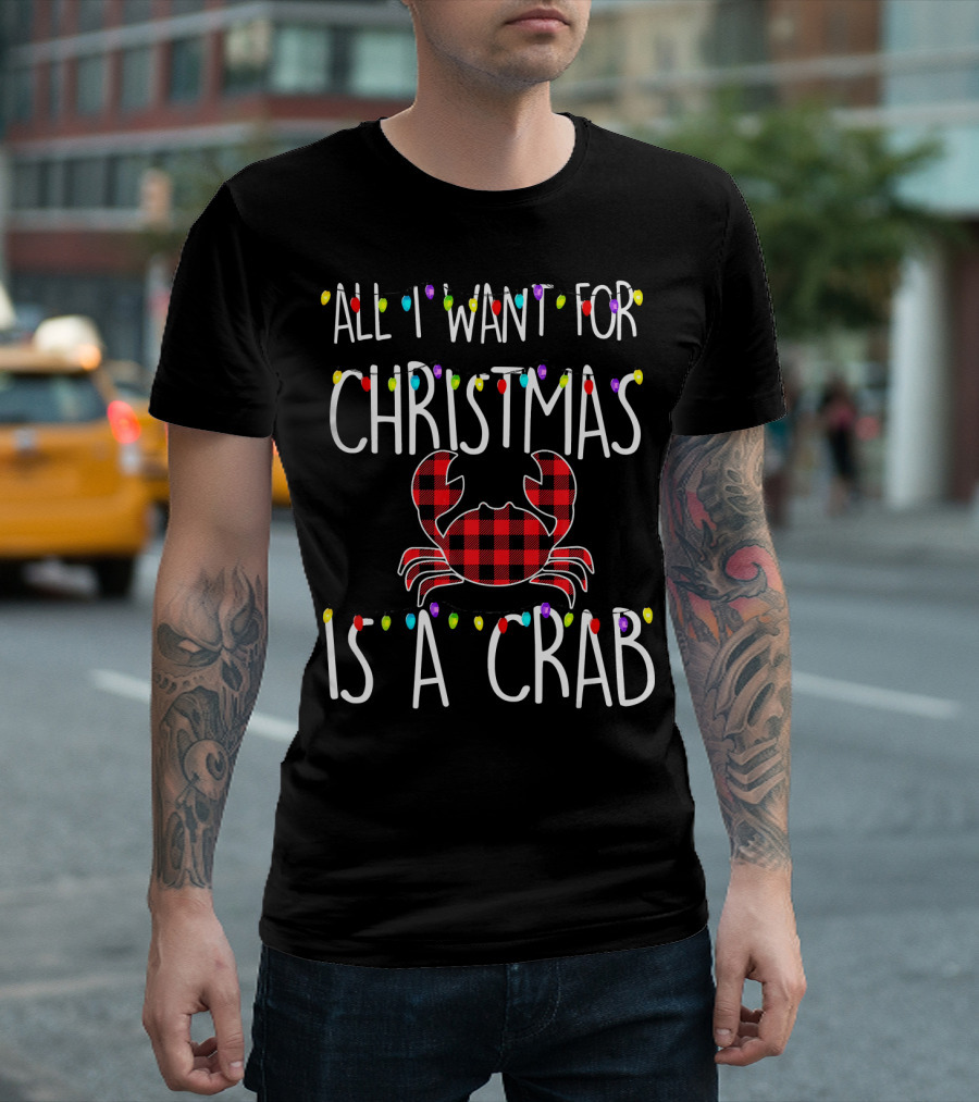 All I Want For Christmas Is A Crab Plaid Holiday Lights T-Shirt