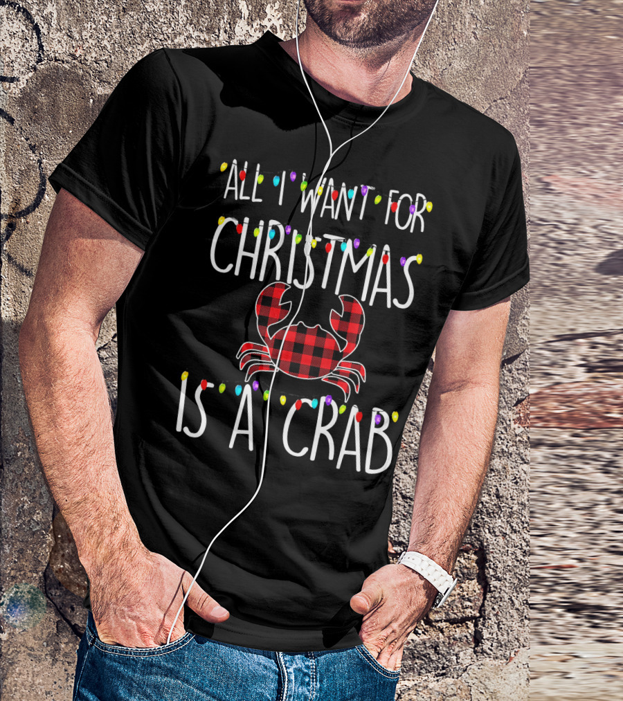 All I Want For Christmas Is A Crab Plaid Holiday Lights T-Shirt