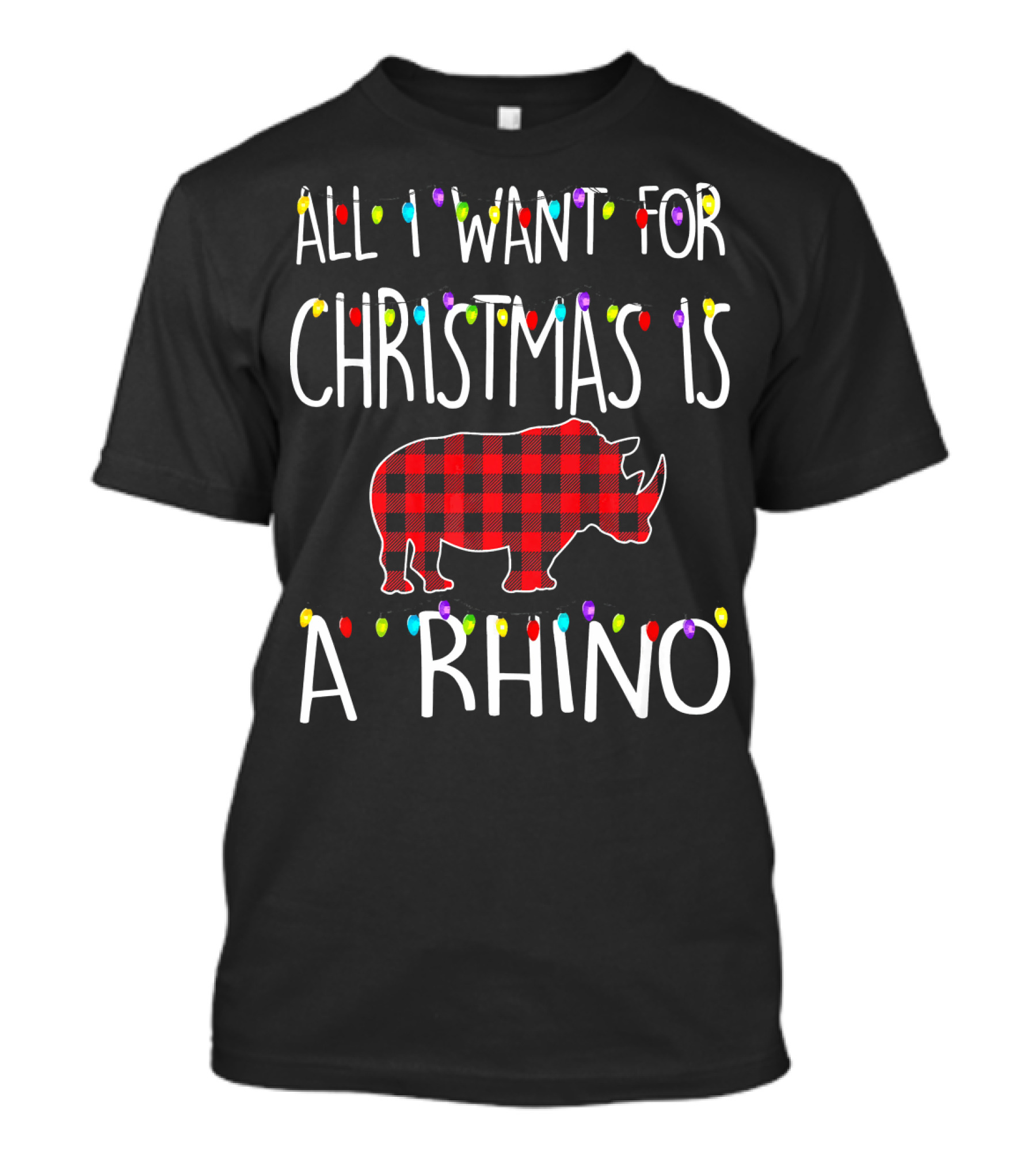 All I Want For Christmas Is A Rhino Buffalo Plaid Lights T-Shirt