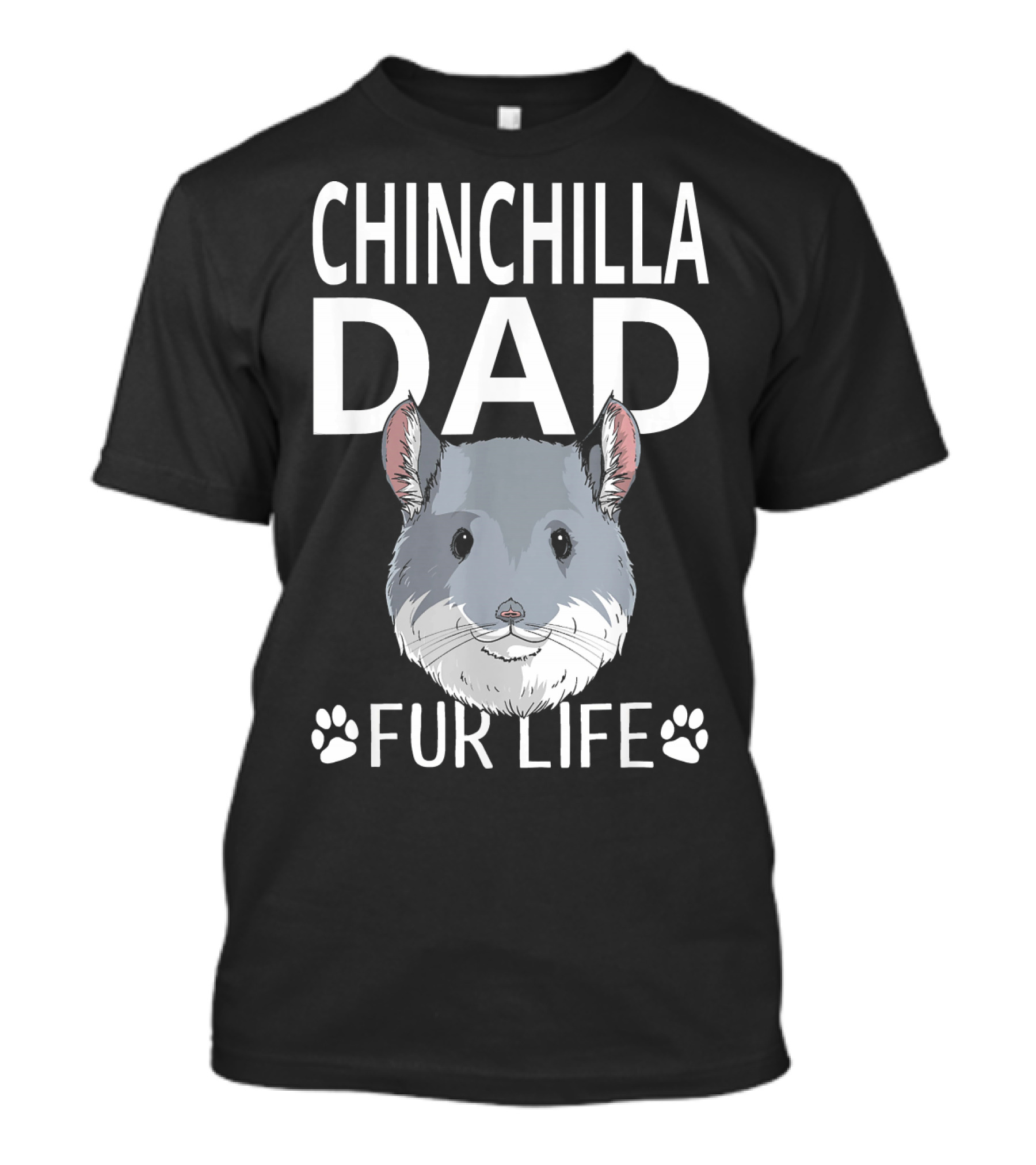 Chinchilla Dad Fur Life Paw Prints And Whiskers T-Shirt