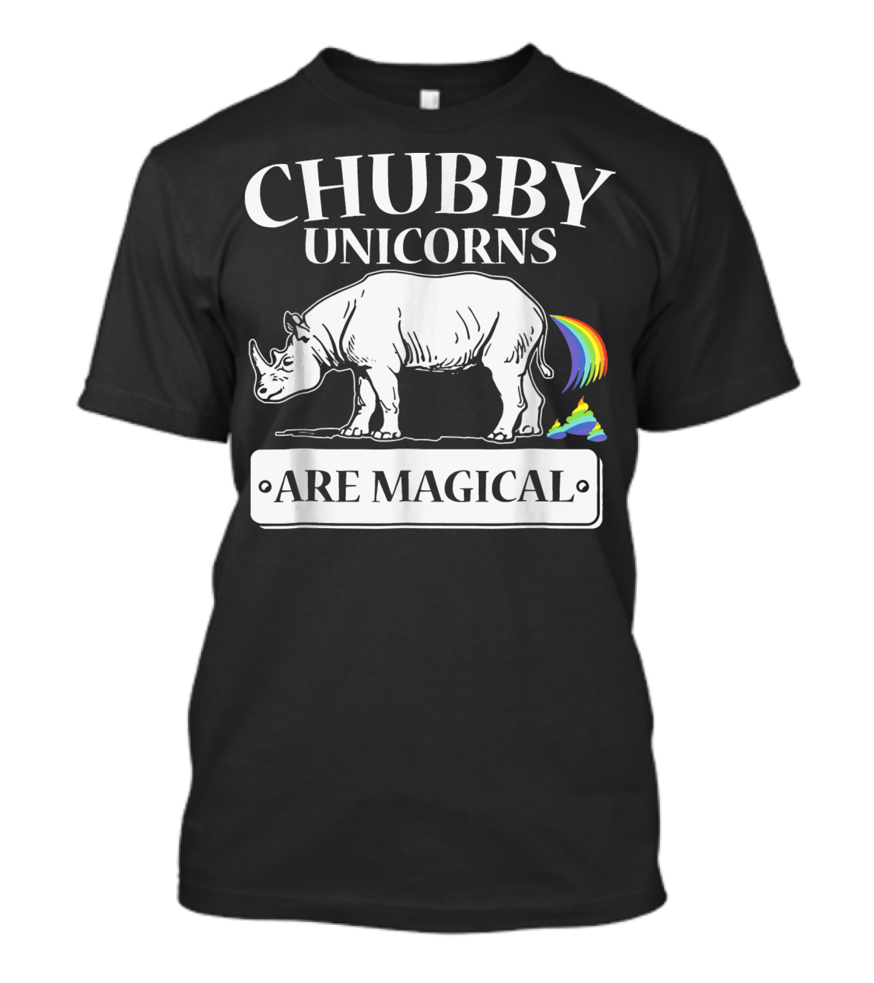 CHUBBY UNICORNS ARE MAGICAL WITH RAINBOW TAIL AND RAINBOW HORN DECAL T-Shirt