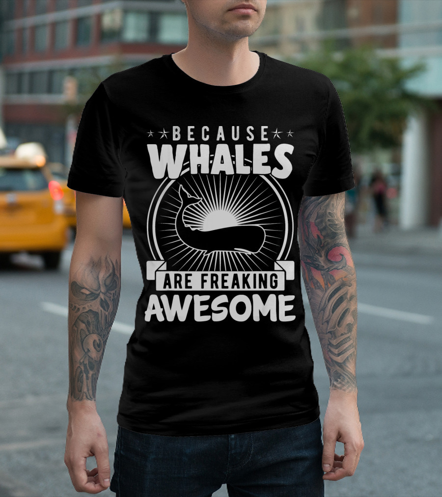 BECAUSE WHALES ARE FREAKING AWESOME SUNBURST WHALE T-Shirt