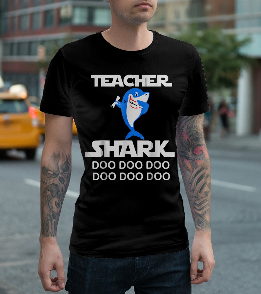Teacher Shark Doo Doo Doo Funny Awesome Teacher T-Shirt