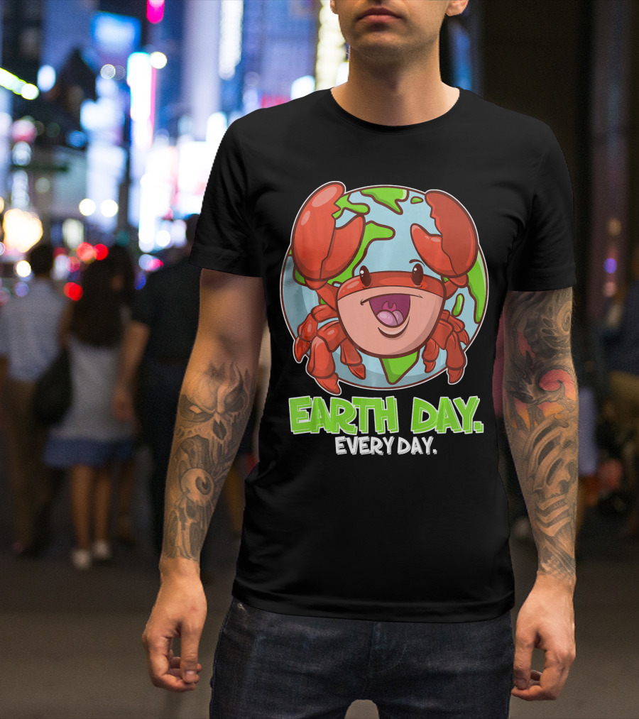 EARTH DAY EVERY DAY CUTE PLANET CRAB T-Shirt