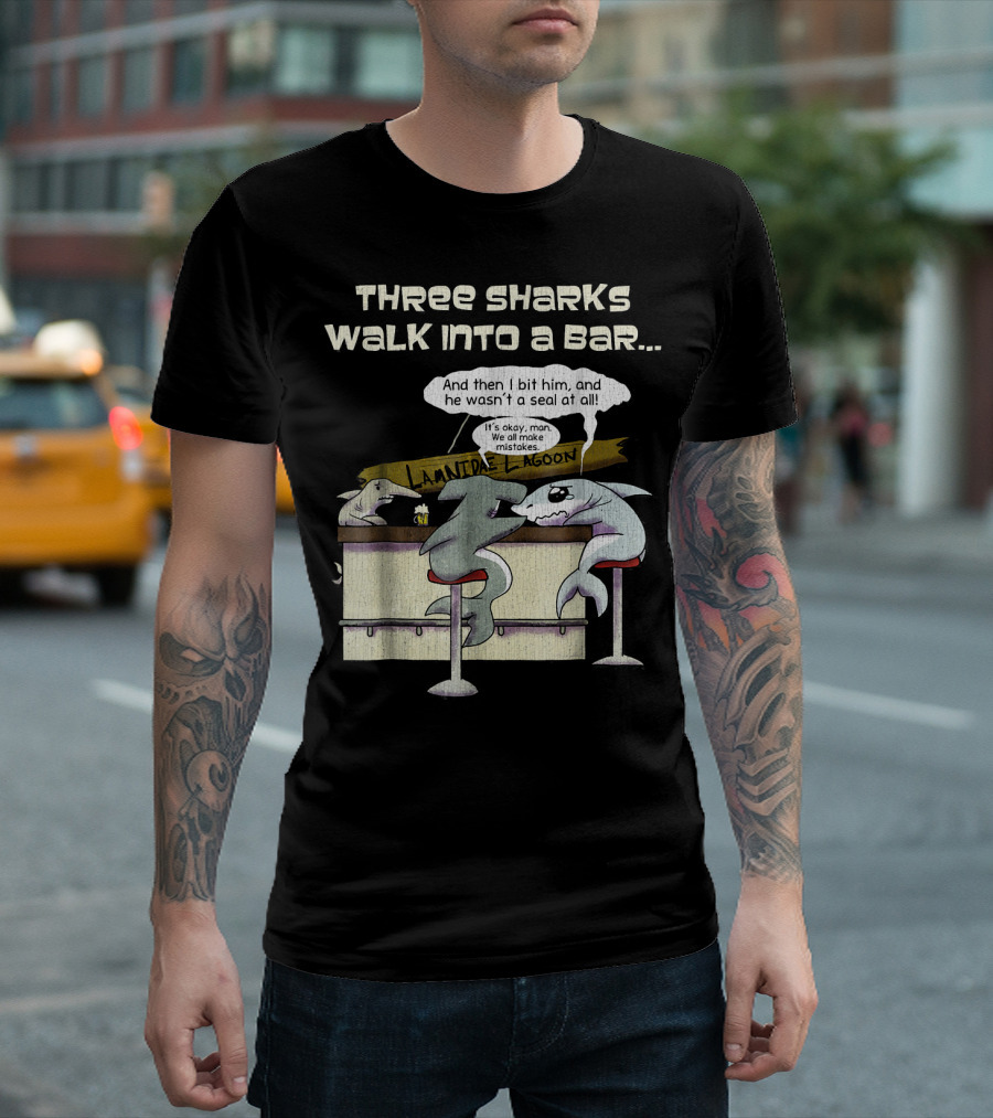 Three Sharks Walk into a Bar Joke Lanidae Lagoon Mistakes Fun T-Shirt