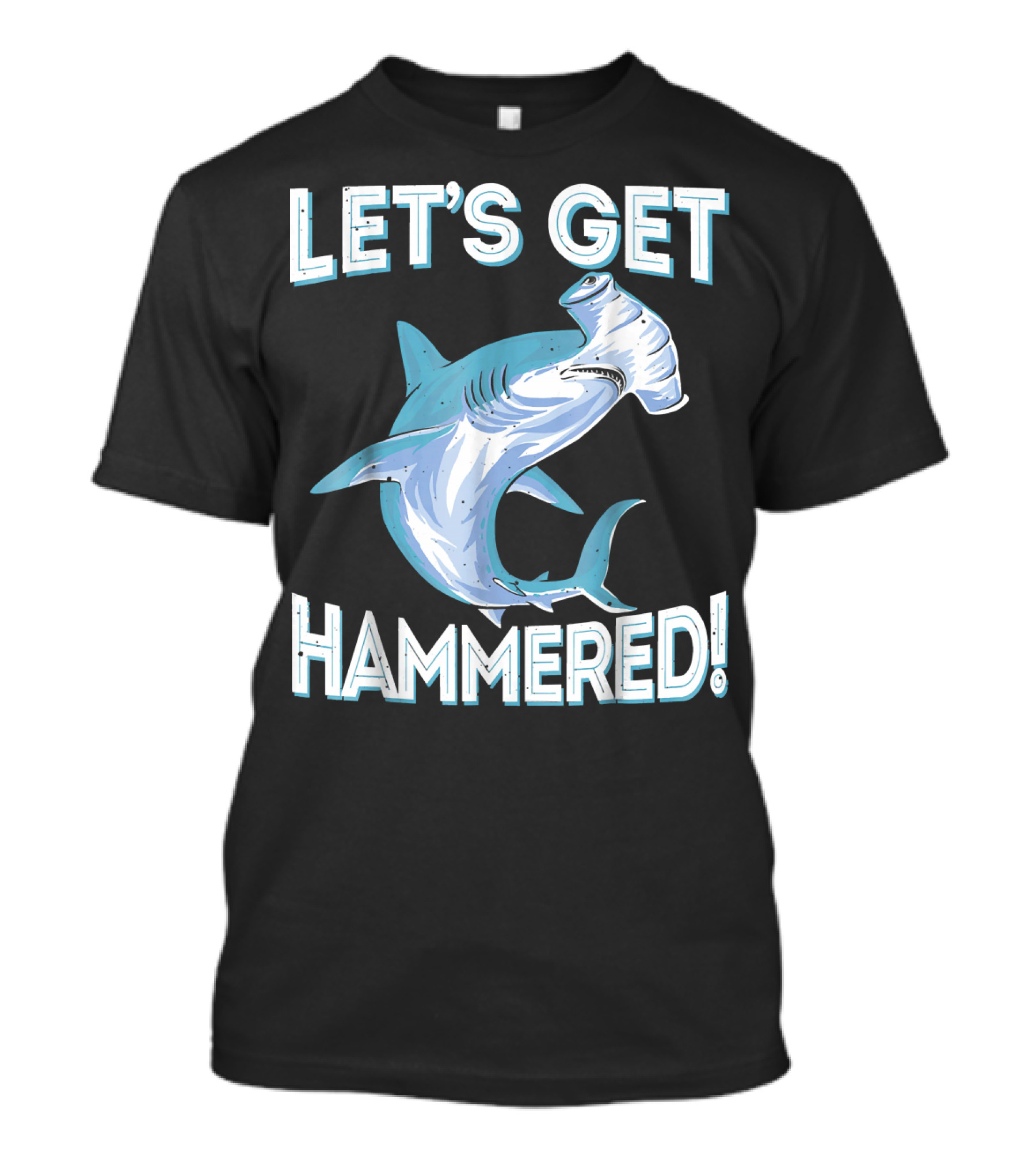 Let's Get Hammered Funny Hammerhead Shark T-Shirt
