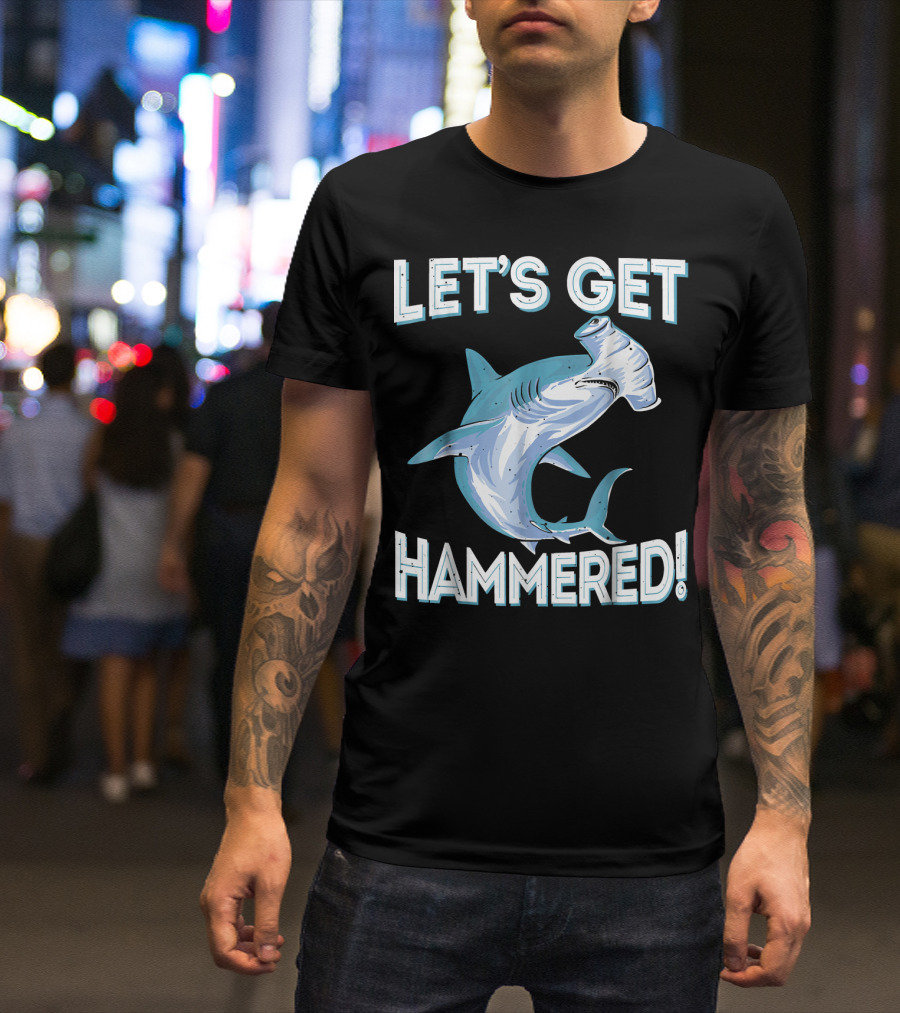 Let's Get Hammered Funny Hammerhead Shark T-Shirt