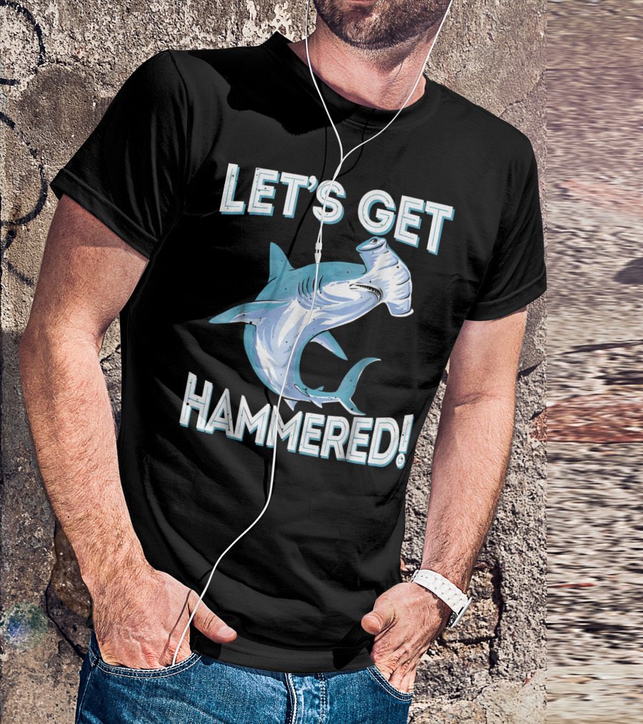 Let's Get Hammered Funny Hammerhead Shark T-Shirt