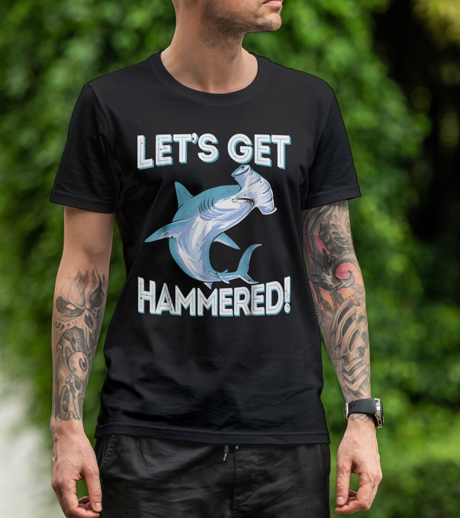 Let's Get Hammered Funny Hammerhead Shark T-Shirt