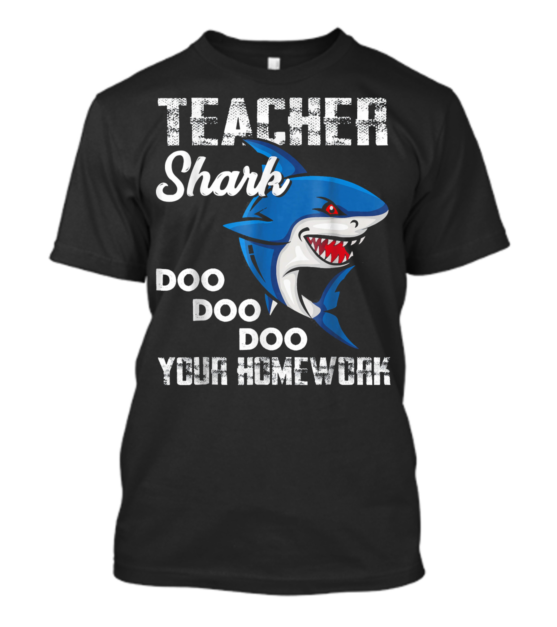 Teacher Shark Doo Doo Doo Your Homework T-Shirt