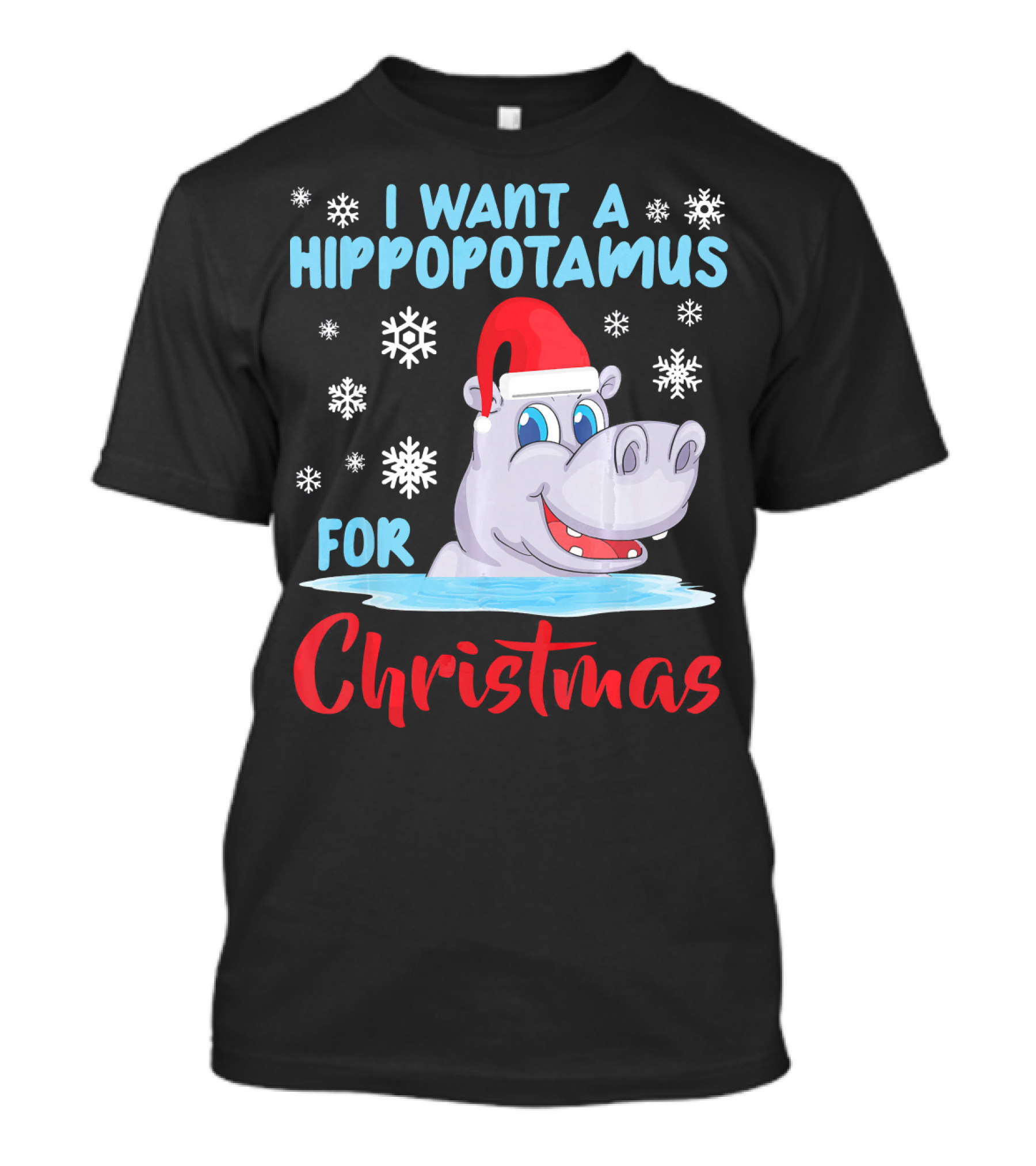 I Want A Hippopotamus For Christmas Funny Hippo Lover Xmas T-Shirt