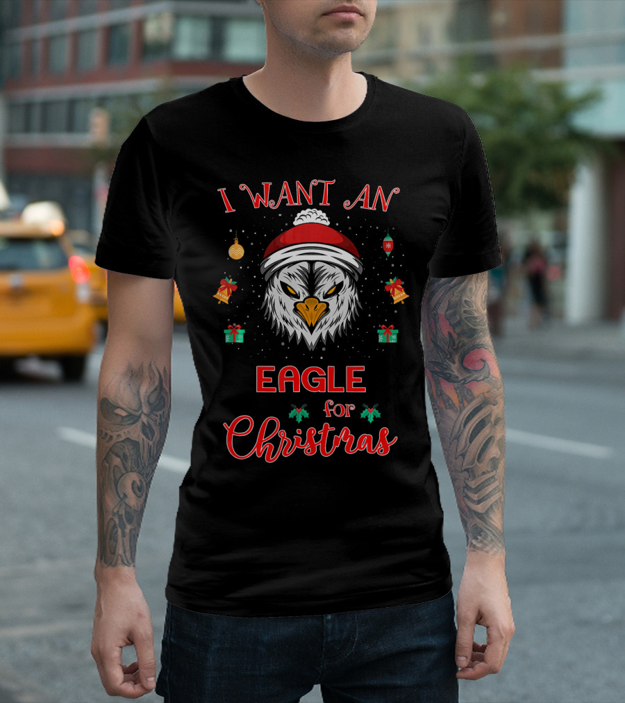 I Want an Eagle for Christmas T-Shirt