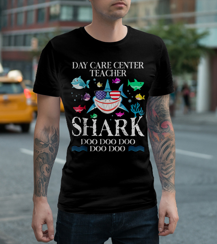 Day Care Center Teacher Shark Doo Doo Doo Doo Patriotic Sunglasses Fish T-Shirt