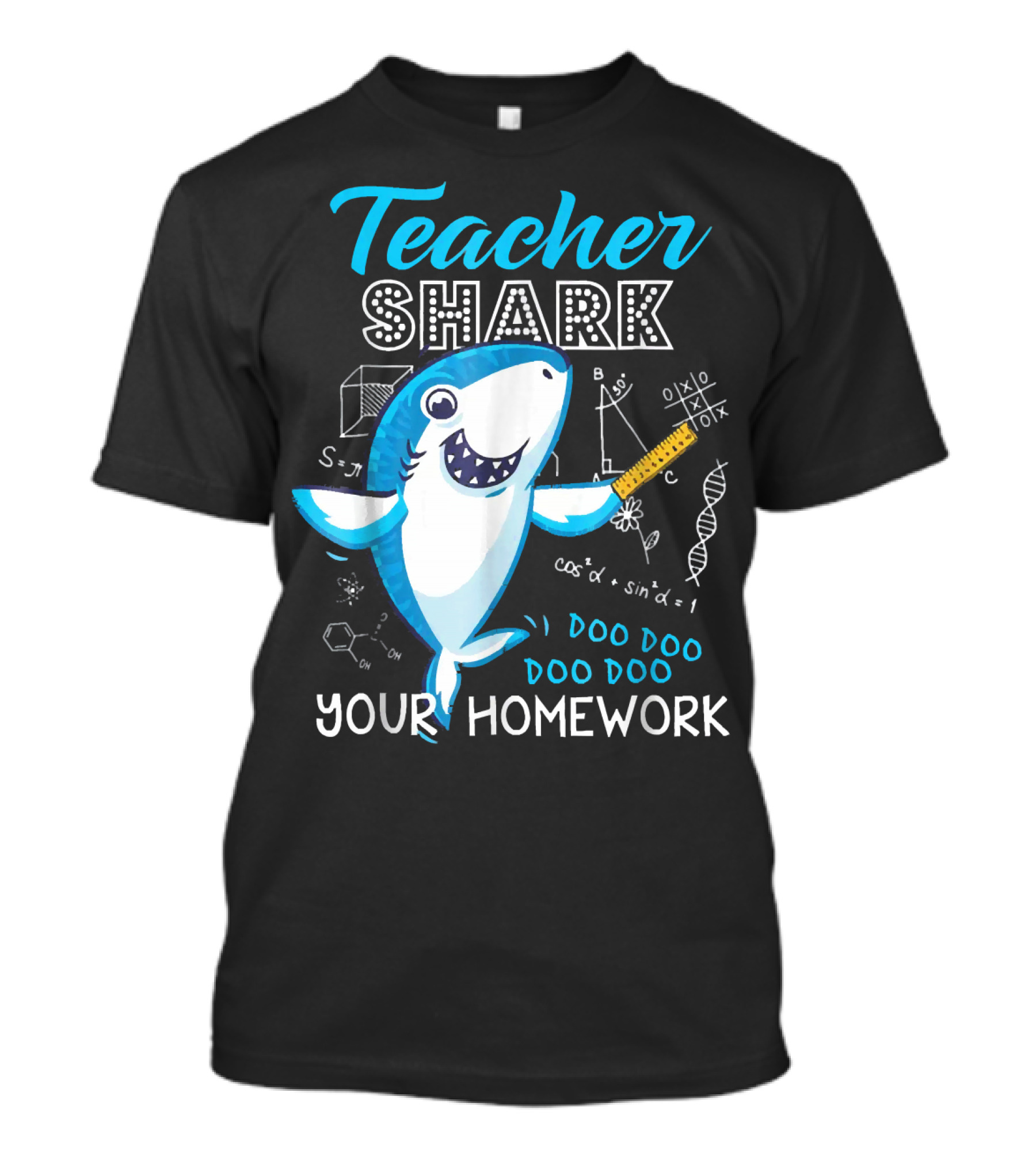 Teacher Shark Doo Doo Doo Doo Your Homework Chemistry Math Science T-Shirt